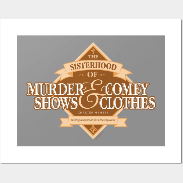 Sisterhood of Murder Shows and Comfy Clothes Wall Art by eBrushDesign